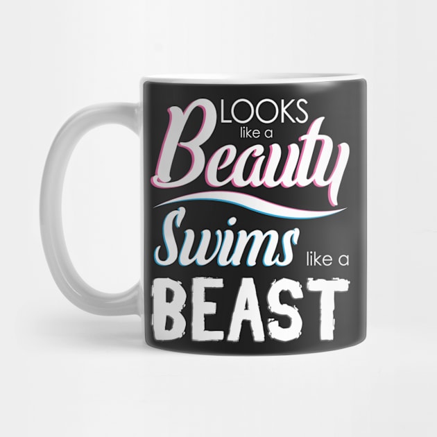 Looks Like A Beauty Swims Like a Beast by FourGoodTees